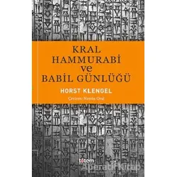 Kral Hammurabi ve Babil Günlüğü - Horst Klengel - Totem Yayıncılık