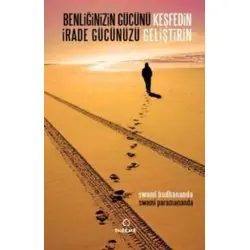 Benliğinizin Gücünü Keşfedin & İrade Gücünüzü Geliştirin - Swami Budhananda - Dharma Yayınları