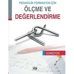 Pedagojik Formasyon İçin Ölçme ve Değerlendirme - Komisyon - Anı Yayıncılık