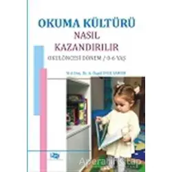 Okuma Kültürü Nasıl Kazandırılır - A. Özgül İnce Samur - Anı Yayıncılık