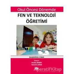 Okul Öncesi Dönemde Fen ve Teknoloji Öğretimi - Naciye Şimşek - Anı Yayıncılık