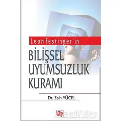 Leon Festingerin Bilişsel Uyumsuzluk Kuramı - Esin Yücel - Anı Yayıncılık