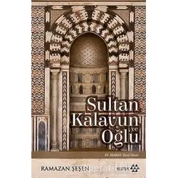 Sultan Kalavun Ve Oğlu - Ramazan Şeşen - Yeditepe Yayınevi