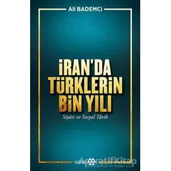 İran’da Türklerin Bin Yılı - Ali Bademci - Yeditepe Yayınevi