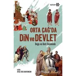 Orta Çağda Din ve Devlet - Kolektif - Yeditepe Yayınevi