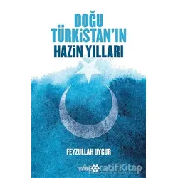 Doğu Türkistanın Hazin Yılları - Feyzullah Uygur - Yeditepe Yayınevi