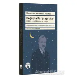Doğuyla Karşılaşmalar - Muhammed Marmaduke Pickthall - Büyüyen Ay Yayınları