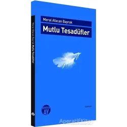 Mutlu Tesadüfler - Meral Afacan Bayrak - Büyüyen Ay Yayınları