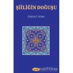 Şiiliğin Doğuşu - Turgut Atam - Asr Yayınları