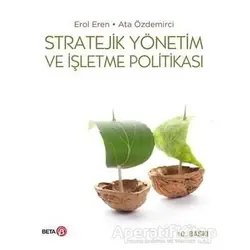 Stratejik Yönetim ve İşletme Politikası - Ata Özdemirci - Beta Yayınevi