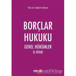 Borçlar Hukuku - Genel Hükümler El Kitabı - Haluk N. Nomer - Beta Yayınevi