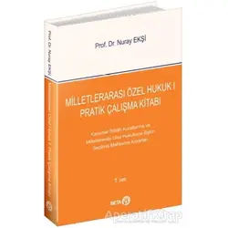 Milletlerarası Özel Hukuk 1 - Pratik Çalışma Kitabı - Nuray Ekşi - Beta Yayınevi