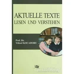 Aktuelle Texte Lesen und Verstehen - Yüksel Kocadoru - Anı Yayıncılık