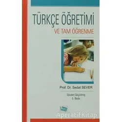 Türkçe Öğretimi ve Tam Öğrenme - Sedat Sever - Anı Yayıncılık