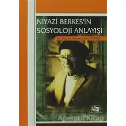 Niyazi Berkes’in Sosyoloji Anlayışı - Mehmet Devrim Topses - Anı Yayıncılık