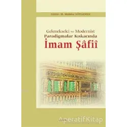 Gelenekselci ve Modernist Paradigmalar Kıskacında İmam Şafii