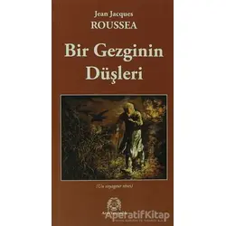 Bir Gezginin Düşleri - Jean-Jacques Rousseau - Arya Yayıncılık