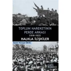 Toplum Hareketinin Perde Arkası (1918-1922) Halkla İlişkiler - Sezai Kürşat Ökte - Derin Yayınları