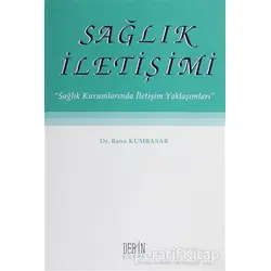 Sağlık İletişimi - Banu Kumbasar - Derin Yayınları