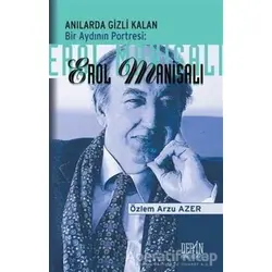 Anılarda Gizli Kalan Bir Aydının Portresi: Erol Manisalı - Özlem Arzu Azer - Derin Yayınları