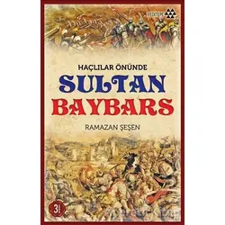 Haçlılar Önünde Sultan Baybars - Ramazan Şeşen - Yeditepe Yayınevi
