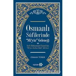Osmanlı Sufilerinde Mi’yar Geleneği ve Şeyh Muhammed Nazmi’nin Mi’yar-ı Tarikat-ı İlahi Adlı Eseri