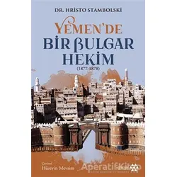 Yemen’de Bir Bulgar Hekim 1877-1878 - Hristo Stambolski - Yeditepe Yayınevi