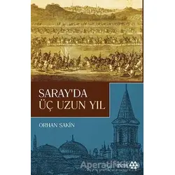 Sarayda Üç Uzun Yıl - Orhan Sakin - Yeditepe Yayınevi