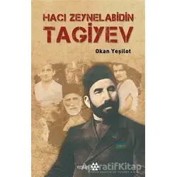 Hacı Zeynelabidin Tagiyev - Okan Yeşilot - Yeditepe Yayınevi