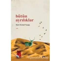 Bütün Ayrılıklar - Suavi Kemal Yazgıç - Profil Kitap