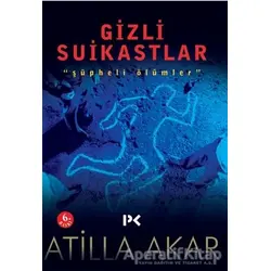 Gizli Suikastlar - Atilla Akar - Profil Kitap