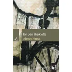 Bir Şair Bisikletle - Ahmet Murat - Profil Kitap