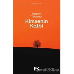 Kimsenin Kalbi - İbrahim Tenekeci - Profil Kitap