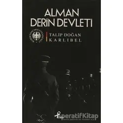 Alman Derin Devleti - Talip Doğan Karlıbel - Profil Kitap