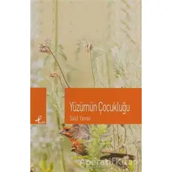 Yüzümün Çocukluğu - Said Yavuz - Profil Kitap