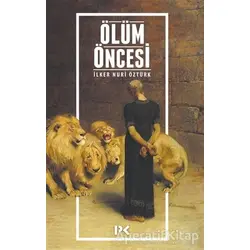 Ölüm Öncesi - İlker Nuri Öztürk - Profil Kitap