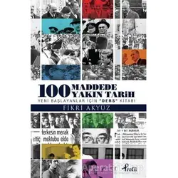 100 Madde’de Yakın Tarih - Fikri Akyüz - Profil Kitap