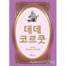Dede Korkut - Korece Seçme Hikayeler - Demet Küçük - Profil Kitap
