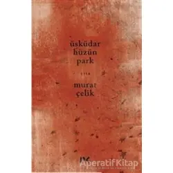 Üsküdar Hüzün Park - Murat Çelik - Profil Kitap