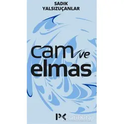 Cam ve Elmas - Sadık Yalsızuçanlar - Profil Kitap