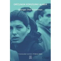 Grizunun Kokusunu Almak - Georges Didi-Huberman - Lemis Yayın