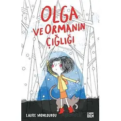Olga ve Ormanın Çığlığı - Laure Monloubou - Carpe Diem Kitapları