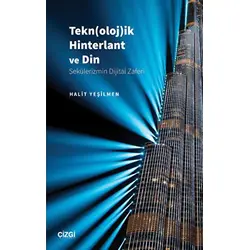 Tekn(oloj)ik Hinterlant ve Din - Halit Yeşilmen - Çizgi Kitabevi Yayınları