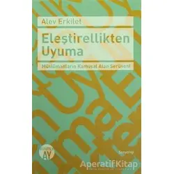 Eleştirellikten Uyuma - Alev Erkilet - Büyüyen Ay Yayınları