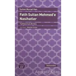 Fatih Sultan Mehmede Nasihatler - Sultan Murad Han - Büyüyen Ay Yayınları