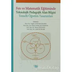Fen ve Matematik Eğitiminde Teknolojik Pedagolojik Alan Bilgisi - Kolektif - Anı Yayıncılık