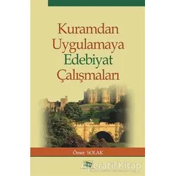 Kuramdan Uygulamaya Edebiyat Çalışmaları - Ömer Solak - Anı Yayıncılık