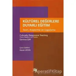 Kültürel Değerlere Duyarlı Eğitim - Teori, Araştırma ve Uygulama - Geneva Gay - Anı Yayıncılık