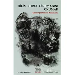 Bilim Kurgu Sinemasını Okumak - F. Neşe Kaplan - Derin Yayınları