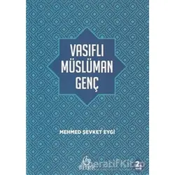 Vasıflı Müslüman Genç - Mehmed Şevket Eygi - Bedir Yayınları